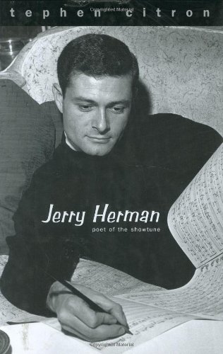 Jerry Herman Poet Of The Showtune Mr Stephen Citron
