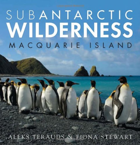 Subantarctic Wilderness Macquarie Island 1st Edition Aleks Terauds Fiona Stewart Illustrator