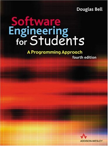 Software Engineering For Students A Programming Approach 4th Edition 4th Edition Douglas Bell