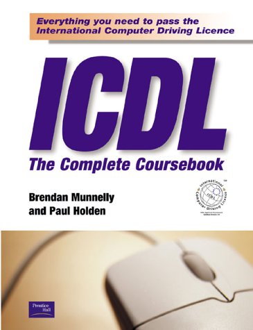 Icdl3 The Complete Coursebook For Microsoft Office 2000 Revised Paul Holden