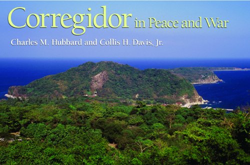Corregidor In Peace And War 1st Edition Charles M Hubbard Collis H Davis Jr