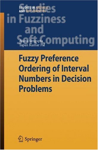 Fuzzy Preference Ordering Of Interval Numbers In Decision Problems 1st Edition Atanu Sengupta