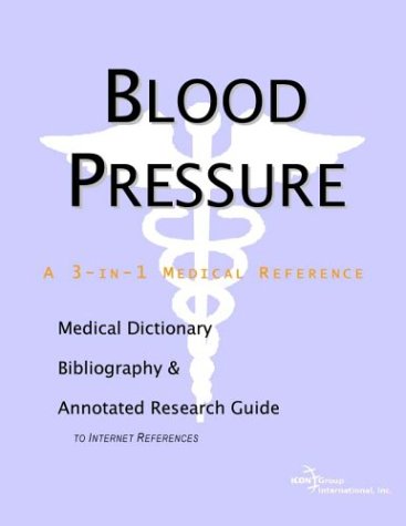 Blood Pressure A Medical Dictionary Bibliography And Annotated Research Guide To Internet References Health Publica Icon Health Publications