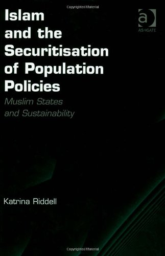Islam And The Securitisation Of Population Policies Katrina Riddell