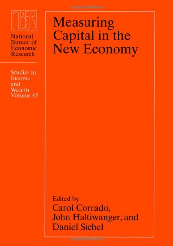 Measuring Capital In The New Economy National Bureau Of Economic Research Studies In Income And Wealth Carol Corrado