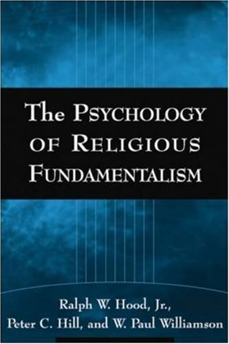 The Psychology Of Religious Fundamentalism 1st Edition Jr Ralph W Hood