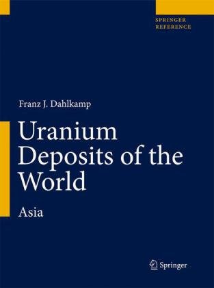 Uranium Deposits Of The World Asia 1st Edition Franz J Dahlkamp