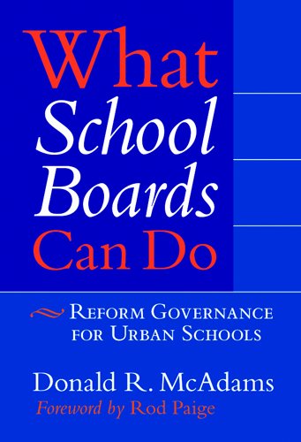 What School Boards Can Do Reform Governance For Urban Schools Donald R Mcadams