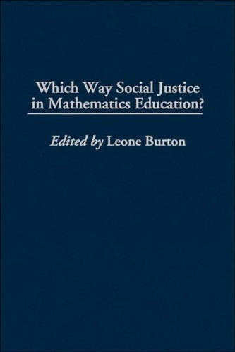 Which Way Social Justice In Mathematics Education International Perspectives On Mathematics Education Leone Burton