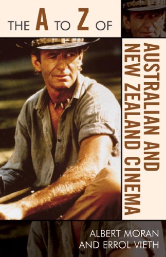 The A To Z Of Australian And New Zealand Cinema A To Z Guides Scarecrow Press Albert Moran