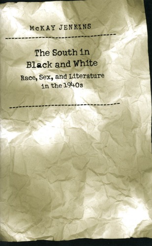 The South In Black And White Race Sex And Literature In The 1940s Mckay Jenkins