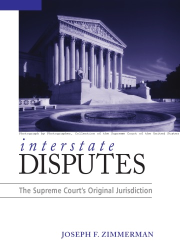 Interstate Disputes The Supreme Courts Original Jurisdiction Joseph F Zimmerman