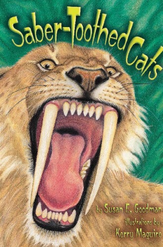 Sabertoothed Cats On My Own Science Susan E Goodman