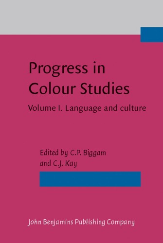 Progress In Colour Studies Volume I Language And Culture C P Biggam