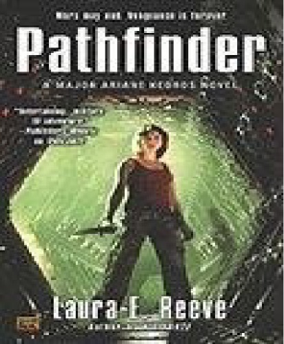 Pathfinder A Major Ariane Kedros Novel Laura E Reeve