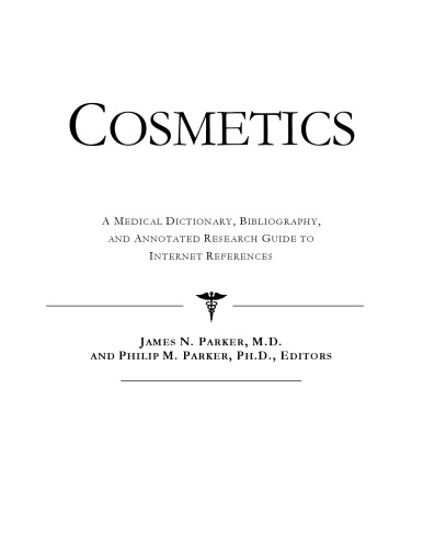 Cosmetics A Medical Dictionary Bibliography And Annotated Research Guide To Internet References Icon Health Publications