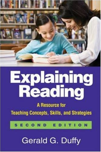 Explaining Reading Second Edition A Resource For Teaching Concepts Skills And Strategies 2nd Edition Gerald G Duffy