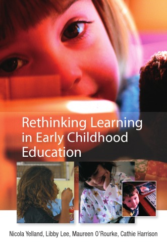 Rethinking Learning In Early Childhood Education Nicola Yelland