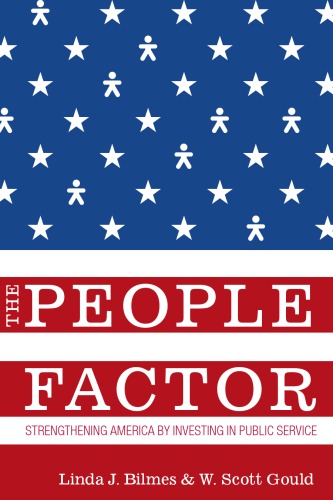 The People Factor Strengthening America By Investing In Public Service Linda J Bilmes
