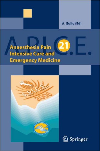 Anaesthesia Pain Intensive Care And Emergency Apice Proceedings Of The 21st Postgraduate Course In Critical Medicine Venicemestre Italy November 1013 2006 A Gullo Editor