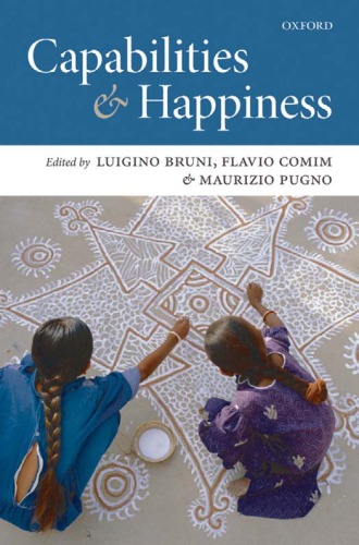 Capabilities And Happiness Luigino Bruni Flavio Comim Maurizio Pugno