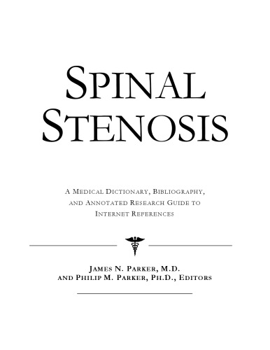 Spinal Stenosis A Medical Dictionary Bibliography And Annotated Research Guide To Internet References Icon Health Publications