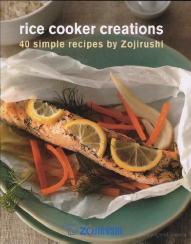 Rice Cooker Creations 40 Simple Recipes Jayne E Chang