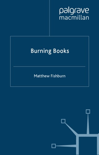 Burning Books 1st Edition by Matthew Fishburn 134936309X 9781349363094