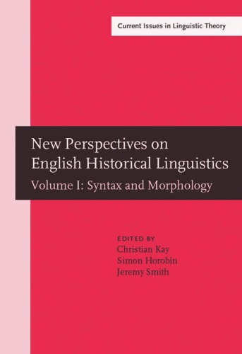 New Perspectives On English Historical Linguistics Selected Papers From 12 Icehl Glasgow 2126 August 2002 Volume I Syntax And Morphology 1st Christian J Kay