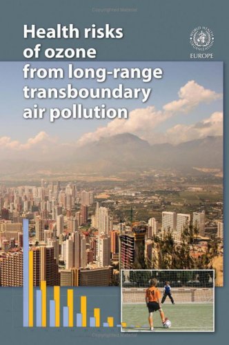 Health Risks Of Ozone From Longrange Transboundary Air Pollution Euro Nonserial Publication 1st Edition Who Regional Office For Europe