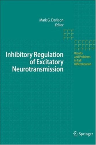 Inhibitory Regulation Of Excitatory Neurotransmission Results And Problems In Cell Differentiation Results And Problems In Cell Differentiation Mark G Darlison