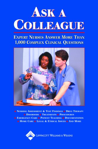 Ask A Colleague Expert Nurses Answer More Than 1000 Complex Clinical Questions 1st Edition Springhouse
