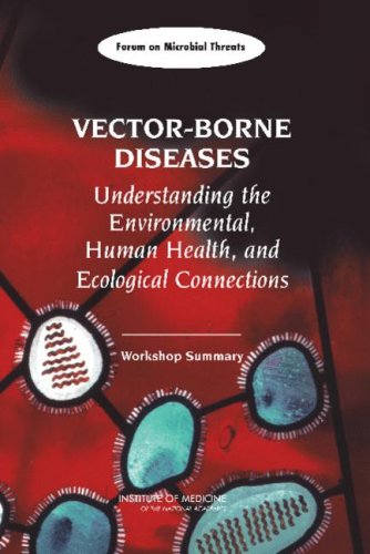 Vectorborne Diseases Understanding The Environmental Human Health And Ecological Connections Workshop Summary Forum On Microbial Threats 1st Edition Forum On Microbial Threats