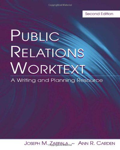 Public Relations Worktext A Writing And Planning Resource 2nd Edition 2nd Edition Joseph M Zappala