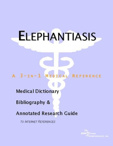 Elephantiasis A Medical Dictionary James N Parker Philip Parker