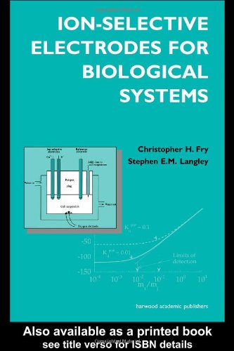 Ionselective Electrodes For Biological Systems 1st Edition Christopher Fry