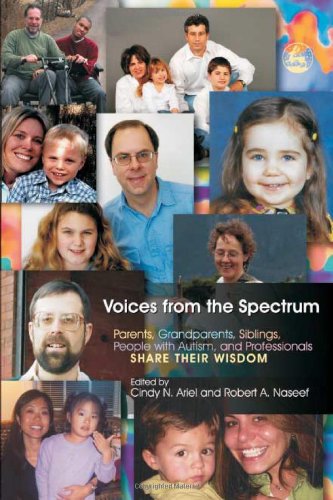 Voices From The Spectrum Parents Grandparents Siblings People With Autism And Professionals Share Their Wisdom Cindy N Ariel