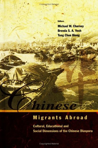 Chinese Migrants Abroad Cultural Educational And Social Dimensions Of The Chinese Diaspora Michael W Charney