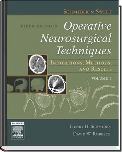 Schmidek And Sweets Operative Neurosurgical Techniques Indications Methods And Results 2volume Set 5th Edition Henry H Schmidek