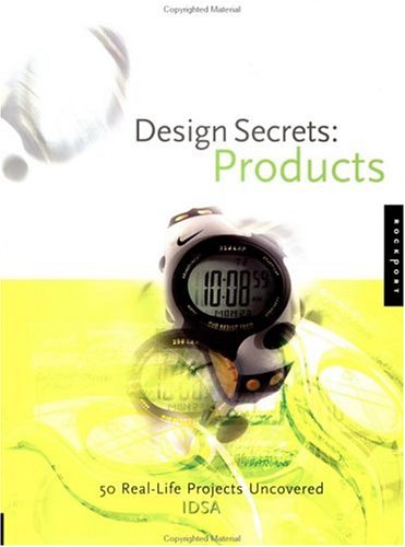 Design Secrets Products 50 Reallife Product Design Projects Industrial Designers Society Of America