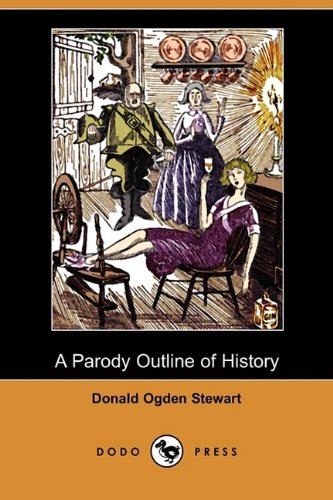 A Parody Outline Of History Donald Ogden Stewart