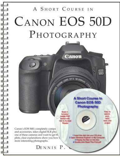 A Short Course In Canon Eos 50d Photography 1st Edition Dennis P Curtin