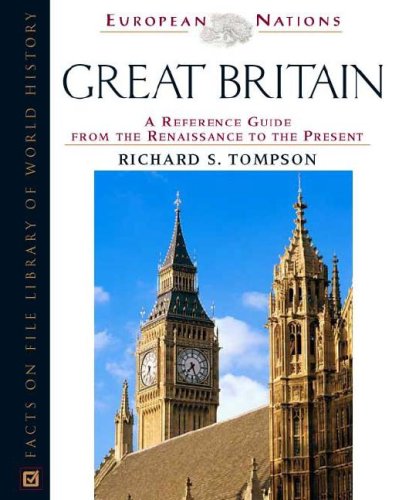 Great Britain A Reference Guide From The Renaissance To The Present Richard S Tompson