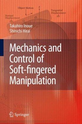 Mechanics And Control Of Softfingered Manipulation 1st Edition Takahiro Inoue