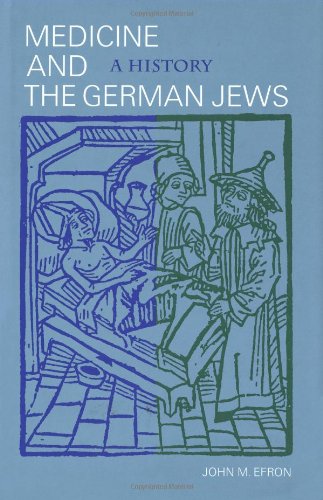 Medicine And The German Jews 1st Edition John M Efron