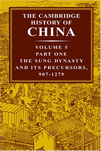 The Cambridge History Of China Volume 5 Part 1 The Sung Dynasty And Its Precursors 9071279 Ad 1st Edition Denis Twitchett