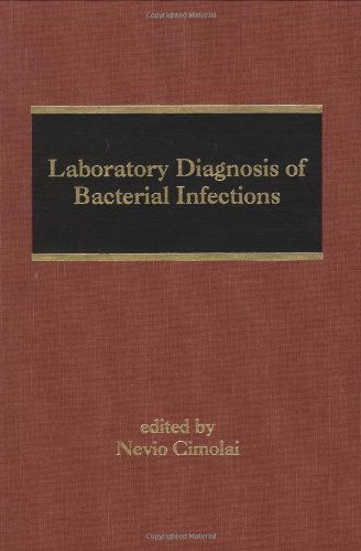 Laboratory Diagnosis Of Bacterial Infections Infectious Disease And Therapy 1st Edition Nevio Cimolai