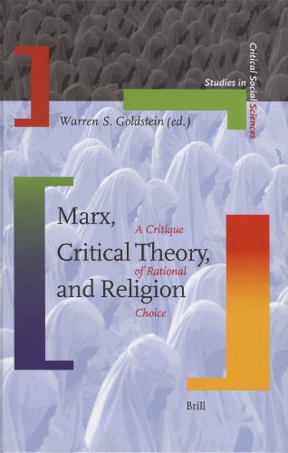 Marx Critical Theory And Religion A Critique Of Rational Choice Warren S Goldstein Ed