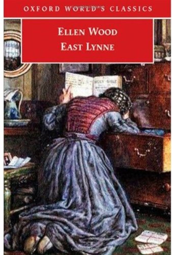 East Lynne Oxford Worlds Classics Ellen Wood