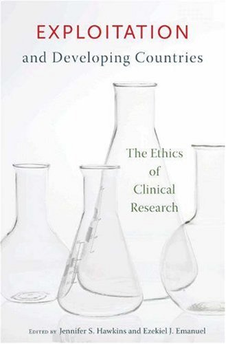 Exploitation And Developing Countries The Ethics Of Clinical Research Jennifer S Hawkins